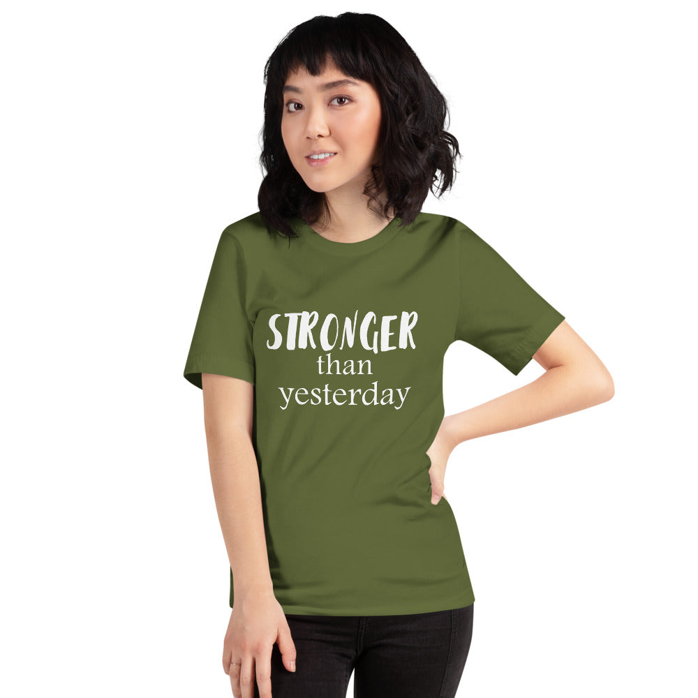 Stronger Than Yesterday Short-Sleeve Unisex T-Shirt