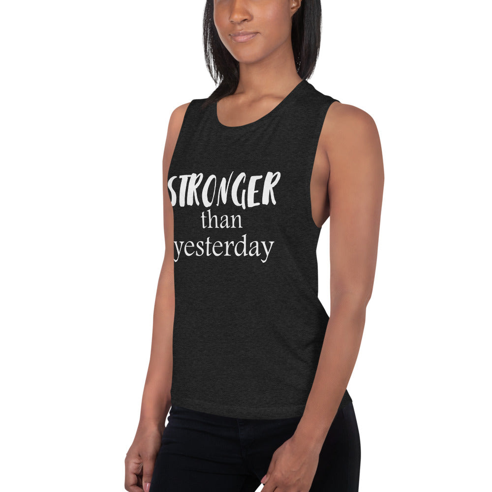 Stronger Than Yesterday Ladies’ Muscle Tank