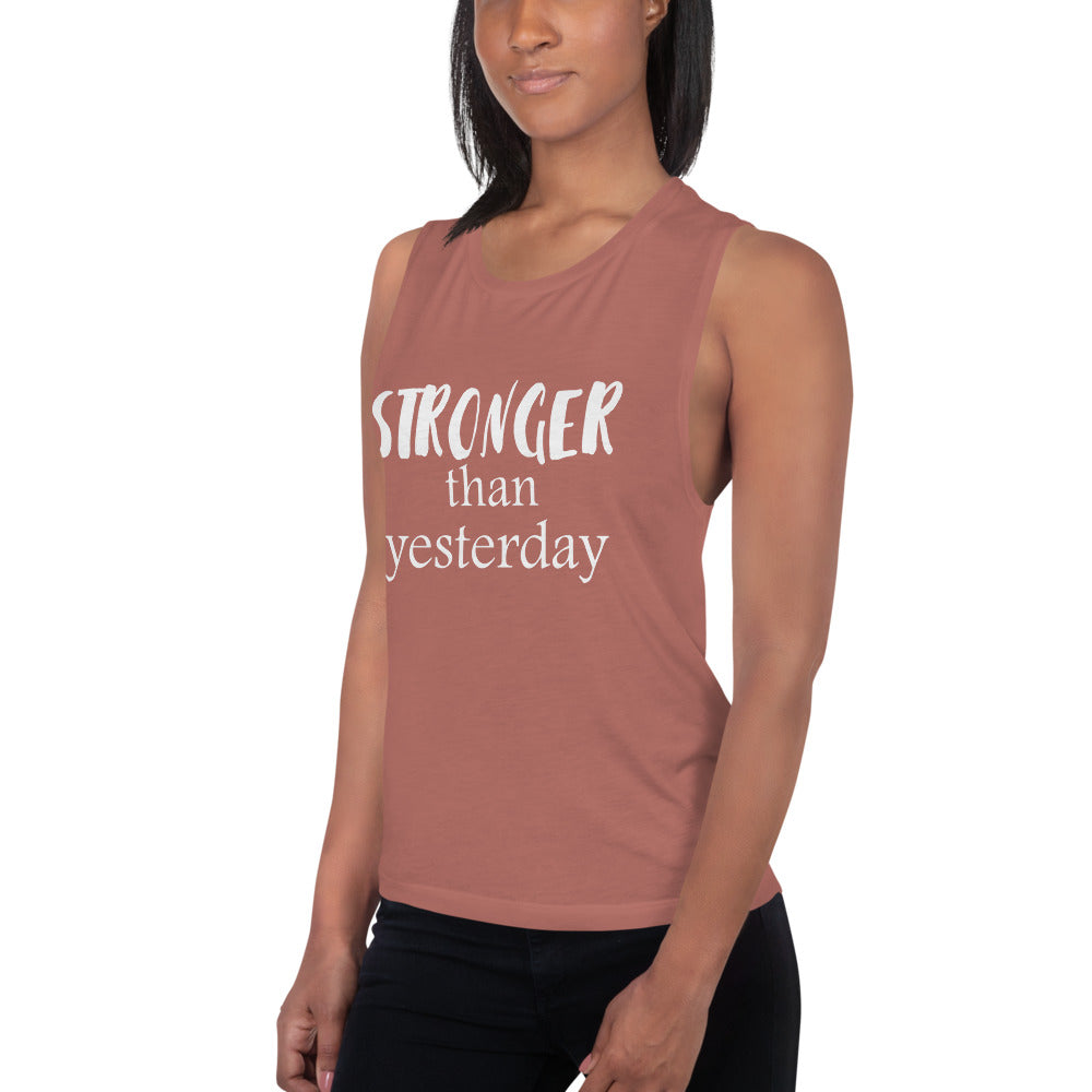 Stronger Than Yesterday Ladies’ Muscle Tank