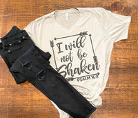 I will not be shaken tee