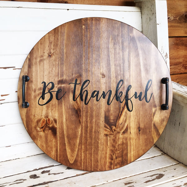 Be Thankful Wood Serving Tray/ Lazy Susan