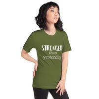 Stronger Than Yesterday Short-Sleeve Unisex T-Shirt